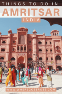 Things To Do In Amritsar & Complete Travel Guide - Where Goes Rose?